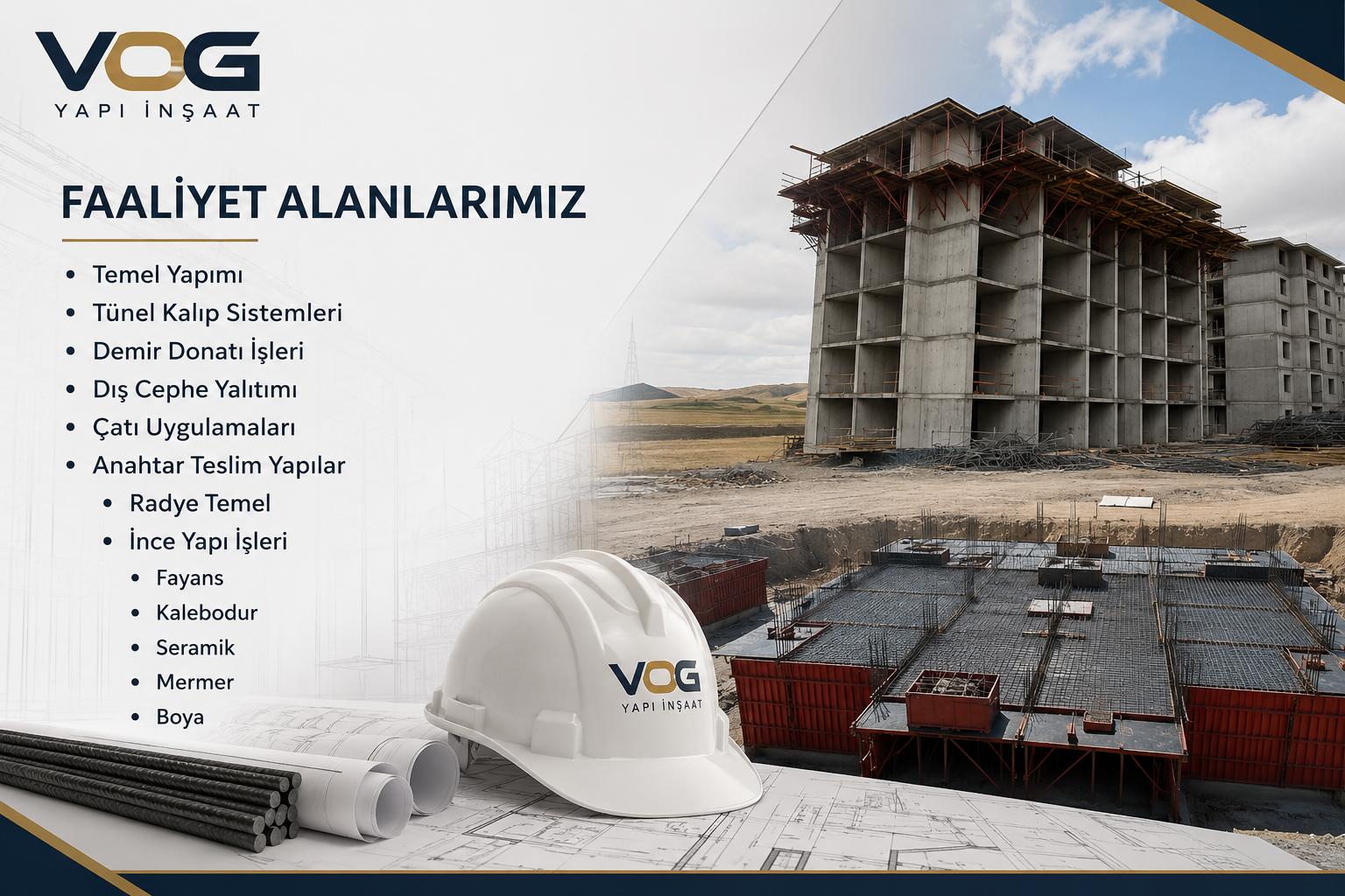 VOG Yapı İnşaat faaliyet alanları – temel yapımı, tünel kalıp, demir donatı, ince yapı işleri